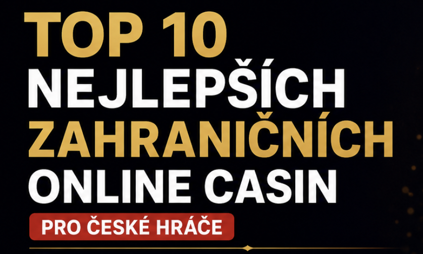 Top 10 nejlepších zahraničních online casin pro české hráče